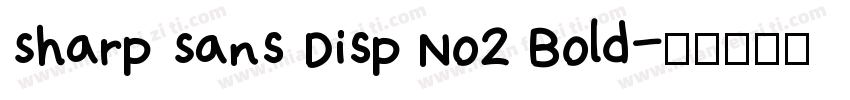 Sharp Sans Disp No2 Bold字体转换